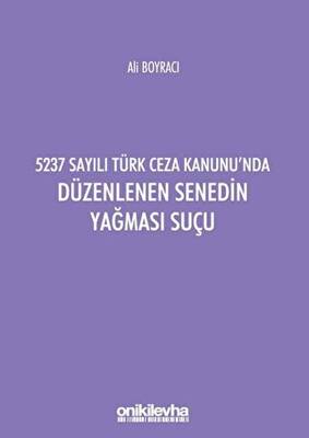 5237 Sayılı Türk Ceza Kanunu nda Düzenlenen Senedin Yağması Suçu
