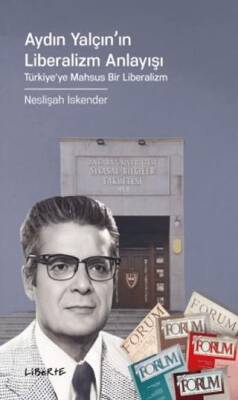 Aydın Yalçın ın Liberalizm Anlayışı Türkiye ye Mahsus Bir Liberalizm