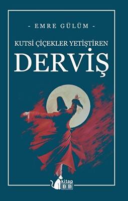 Kutsi Çiçekler Yetiştiren Derviş
