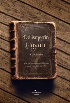 Delişmen in Hayatı