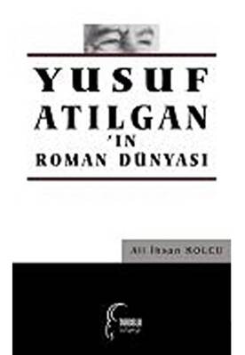 Yusuf Atılgan ın Roman Dünyası Toroslu Kitaplığı