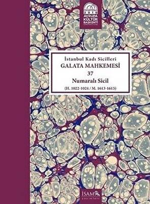 İstanbul Kadı Sicilleri Galata Mahkemesi 37 Numaralı Sicil Cilt 37