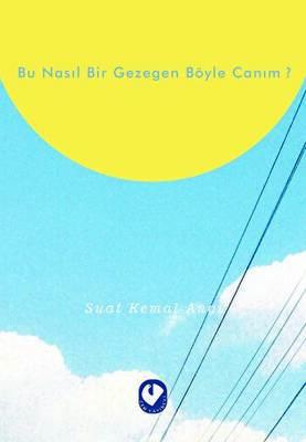 Bu Nasıl Bir Gezegen Böyle Canım