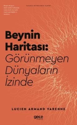 Beynin Haritası Görünmeyen Dünyaların İzinde