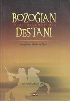 Bozoğlan Destanı Yusuf Beg Ahmed Beg