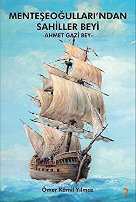 Menteşeoğulları ndan Sahiller Beyi Ahmet Gazi Bey