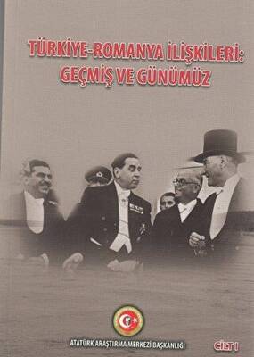 Türkiye Romanya İlişkileri Geçmiş ve Günümüz Cilt 2