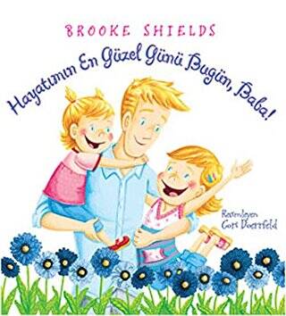 Hayatımın En Güzel Günü Bugün Baba