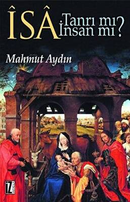 Îsâ Tanrı mı İnsan mı