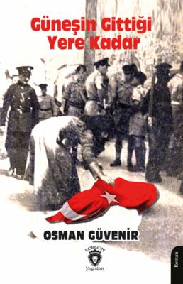 Güneşin Gittiği Yere Kadar Kıbrıs ın Acılarla Dolu Romanı