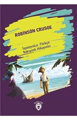 Robinson Crusoe Robinson Crusoe İspanyolca Türkçe Bakışımlı Hikayeler