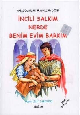 Anadolu dan Masallar Dizisi İncili Salkım Nerde Benim Evim Barkım