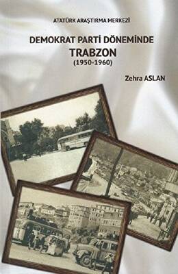 Demokrat Parti Döneminde Trabzon 1950 1960