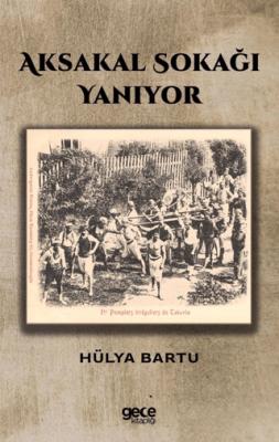 Aksakal Sokağı Yanıyor
