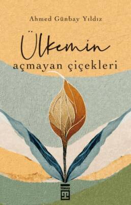 Ülkemin Açmayan Çiçekleri