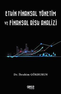 Etkin Finansal Yönetim ve Finansal Risk Analizi