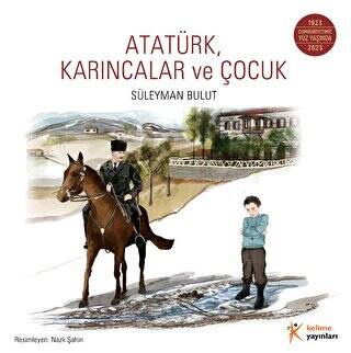 Atatürk Karıncalar ve Çocuk