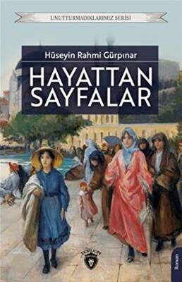 Unutturmadıklarımız Serisi Hayattan Sayfalar