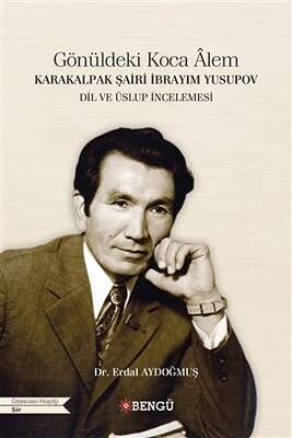 Karakalpak Şairi İbrayım Yusupov Gönüldeki Koca Alem