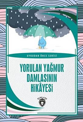 Yorulan Yağmur Damlasının Hikayesi Uykudan Önce Serisi
