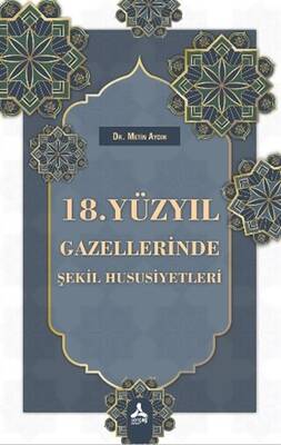 18 Yüzyıl Gazellerinde Şekil Hususiyetleri