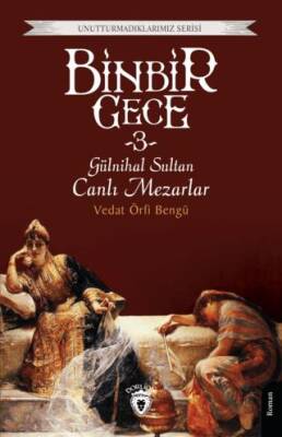 Binbir Gece 3 Gülnihal Sultan Canlı Mezarlar