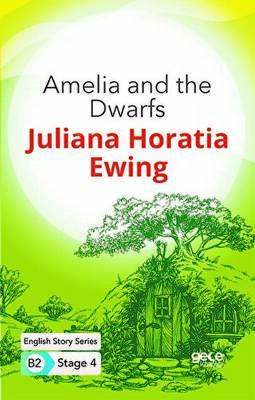 Amelia and the Dwarfs İngilizce Hikayeler B2 Stage 4