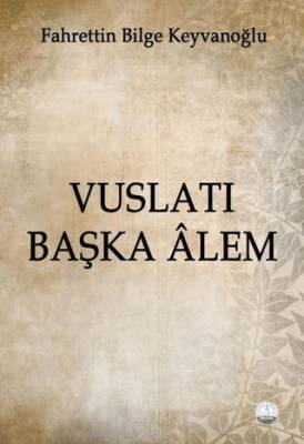 Vuslatı Başka Alem