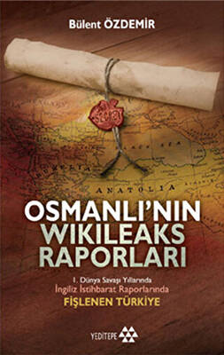 Osmanlı nın Wikileaks Raporları