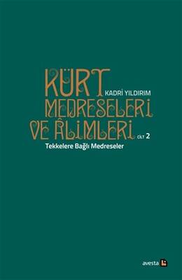 Kürt Medreseleri ve Alimleri 2 Cilt Tekkelere Bağlı Medreseler