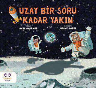 Uzay Bir Soru Kadar Yakın