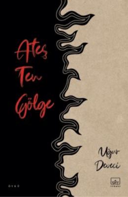 Ateş Ten Gölge