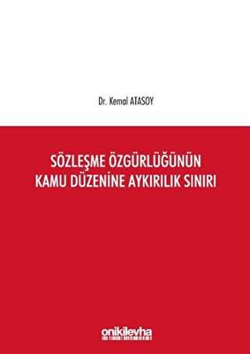 Sözleşme Özgürlüğünün Kamu Düzenine Aykırılık Sınırı