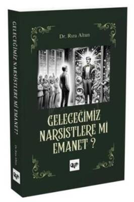 Geleceğimiz Narsistlere mi Emanet