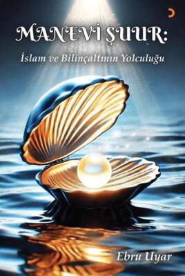 Manevi Şuur İslam ve Bilinçaltının Yolculuğu