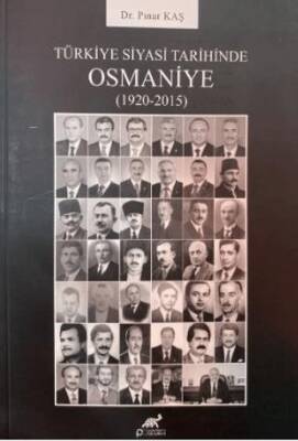 Türkiye Siyasi Tarihinde Osmaniye 1920 2015