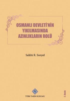 Osmanlı Devleti nin Yıkılmasında Azınlıkların Rolü