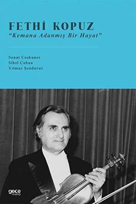 Fethi Kopuz Kemana Adanmış Bir Hayat