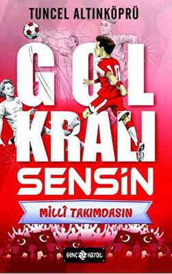 Gol Kralı Sensin 3 Milli Takımdasın
