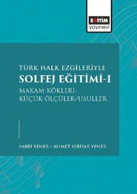 Türk Halk Ezgileriyle Solfej Eğitimi I