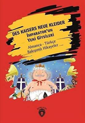 Des Kaisers Neue Kleider İmparator un Yeni Giysileri Almanca Türkçe Bakışımlı Hikayeler