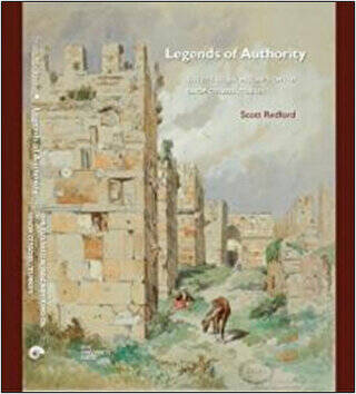 Legends of Authority The 1215 Seljuk Inscriptions of Sinop Citadel Turkey
