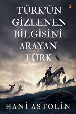 Türk ün Gizlenen Bilgisini Arayan Türk