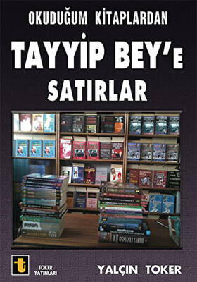 Okuduğum Kitaplardan Tayyip Bey e Satırlar