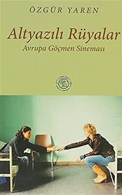 Altyazılı Rüyalar Avrupa Göçmen Sineması