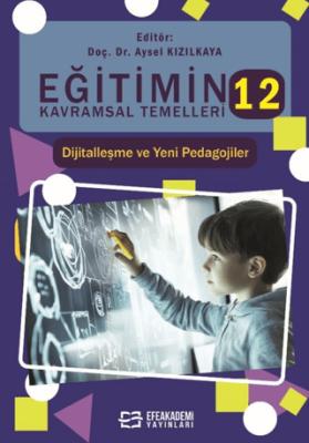 Eğitimin Kavramsal Temelleri 12 Dijitalleşme ve Yeni Pedagojilerz