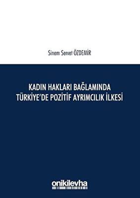 Kadın Hakları Bağlamında Türkiye de Pozitif Ayrımcılık İlkesi