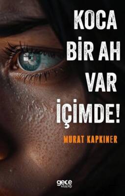 Koca Bir Ah Var İçimde 2