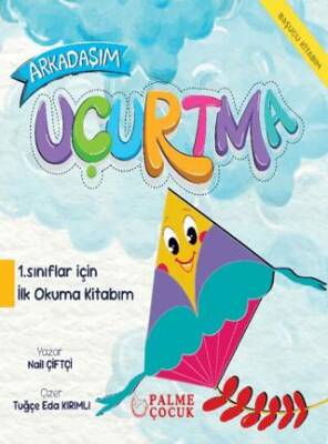 Arkadaşım Uçurtma 1 Sınıflar İçin İlk Okuma Kitabım
