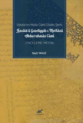 Vasıta nın Molla Cami Divanı Şerhi Kasaid Ü Gazeliyyat ı Mevlana Durrahman Cami
